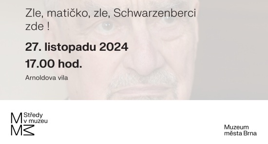 Zle, matičko, zle, Schwarzenberci zde!